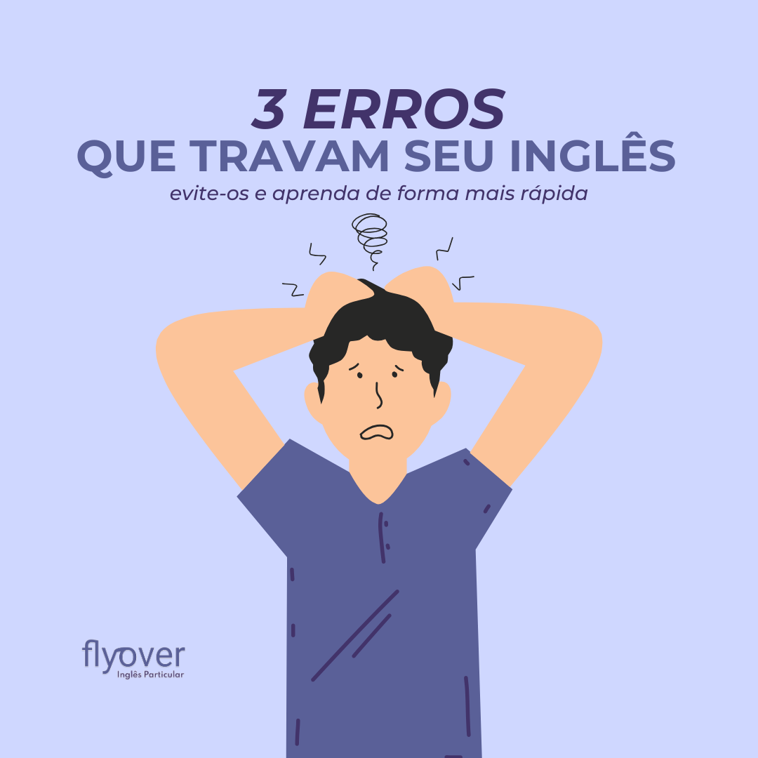 3 erros que travam seu inglês
