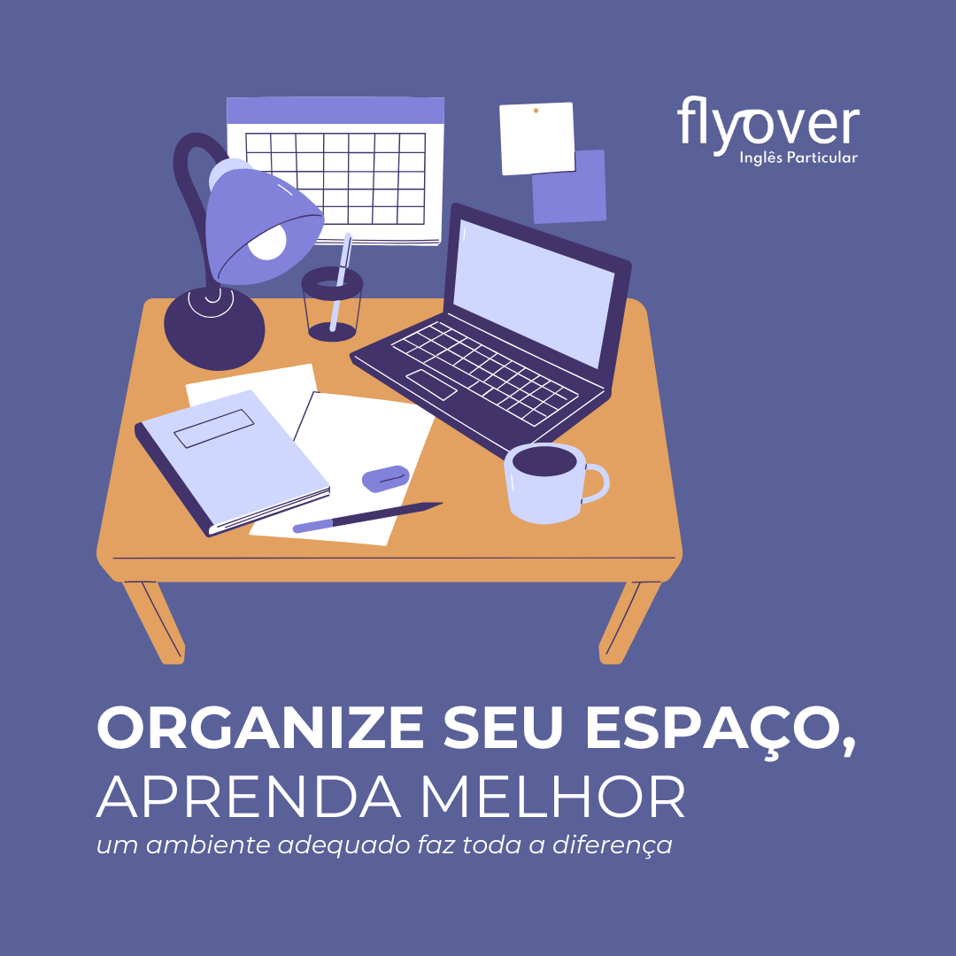 Organize seu espaço, aprenda melhor